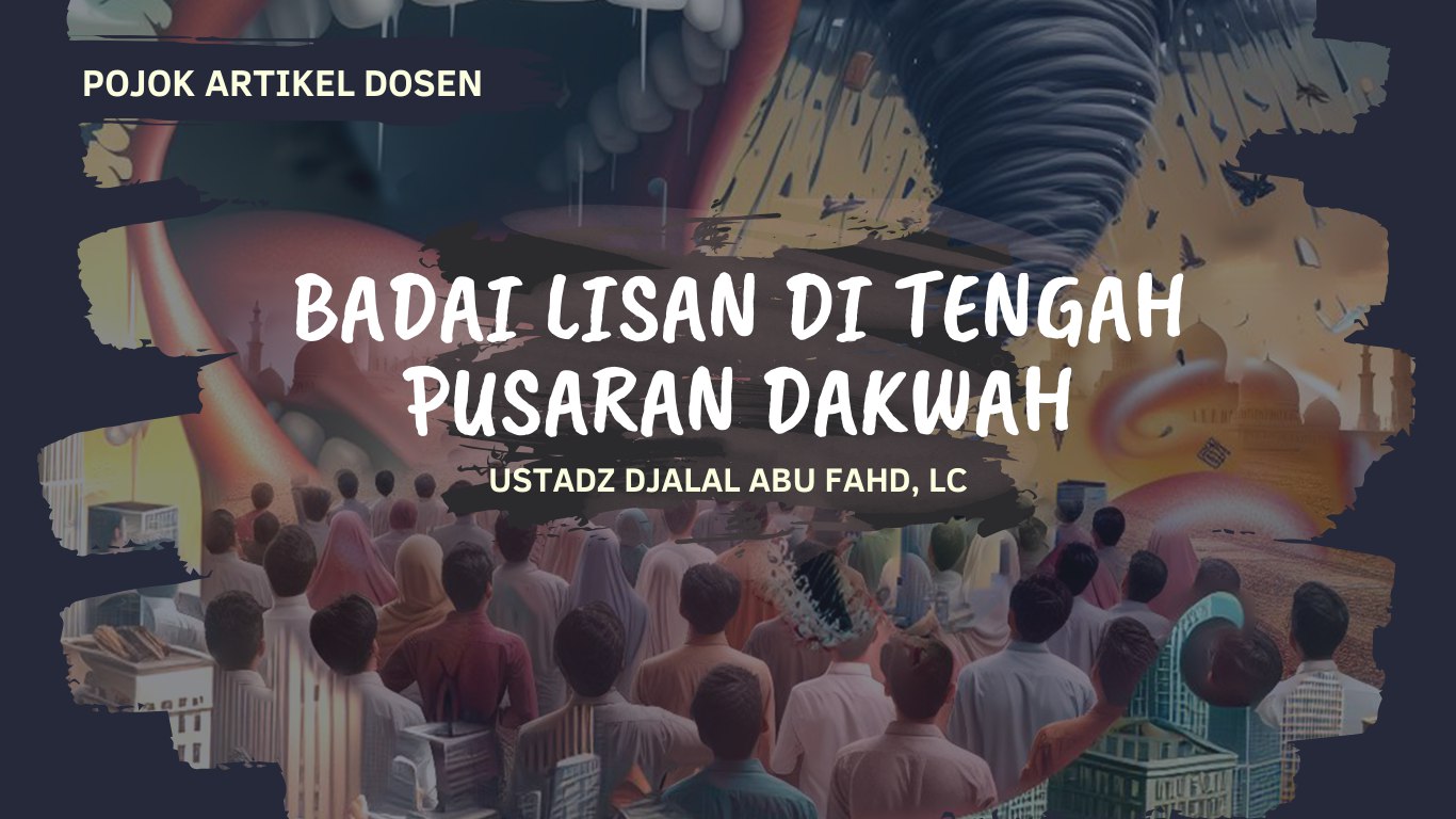 “BADAI LISAN” DI TENGAH PUSARAN DAKWAH